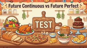 Future Continuous and Future Perfect (Food).