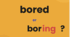 Difference between  -ing and -ed adjectives  Вчимо прикметники на -ING та -ED Excited чи Exciting?