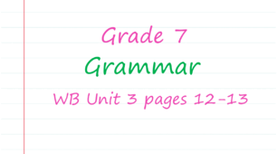 Prepare 7. Unit 3. Grammar (WB pages 12-13)