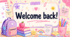 Welcome Back!