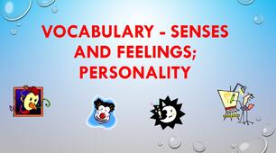 Vocabulary - Senses and Feelings; Personality