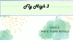 Навчальний комплект за Fly High 3 Unit 1: "He's from Africa"