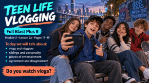 Презентація «Teen Life. Vlogging» з англійської мови для 8 класу за підручником Full Blast Plus 8 for Ukraine, Module 2, Lesson 2a, сторінки 17–19