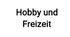 Hobby und Freizeit