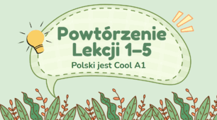 Повторення уроків 1–5 з польської мови за підручником «Polski jest cool! A1»
