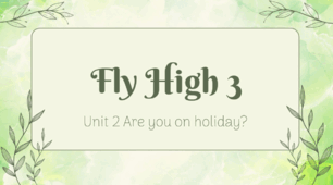 Fly High 3 Unit 2 Are you on holiday Презентація+worksheets