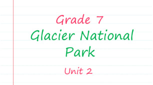 Prepare 7. Unit 2. Glacier National Park