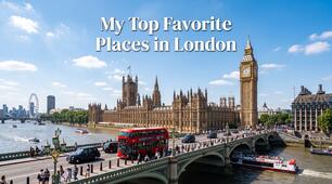 My Top Favorite Places in London