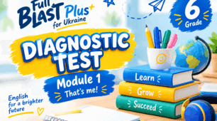 Diagnostic Test. Full Blast Plus for Ukraine 6. Module 1. That's me!