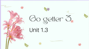 Go getter 3 Unit 1.3 Present Simple vs Present Continuous