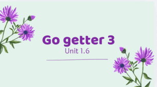 Go getter 3 Unit 1.6 listening and writing