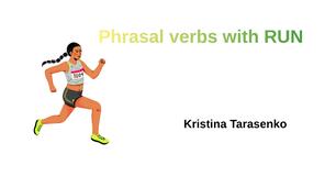 Phrasal Verbs with RUN / НМТ/ ЄВІ