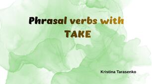 Phrasal Verbs with TAKE / НМТ / ЄВi