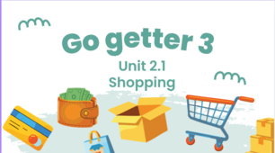 Go getter 3 Unit 2,1 Shopping