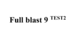 Full blast 9 Test2
