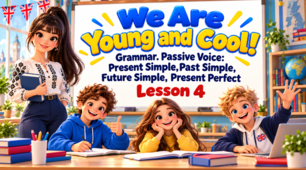 Презентація "We Are Young and Cool! Unit 3. Lesson 4 .Grammar. Passive Voice " - 9 клас НУШ (Карпюк)