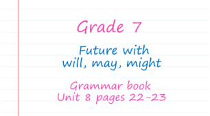 Prepare 7. Unit 8. Future with will, may, might (Grammar Book)