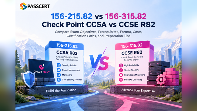 156-215.82 vs 156-315.82: Understanding the CCSA and CCSE R82 Certifications